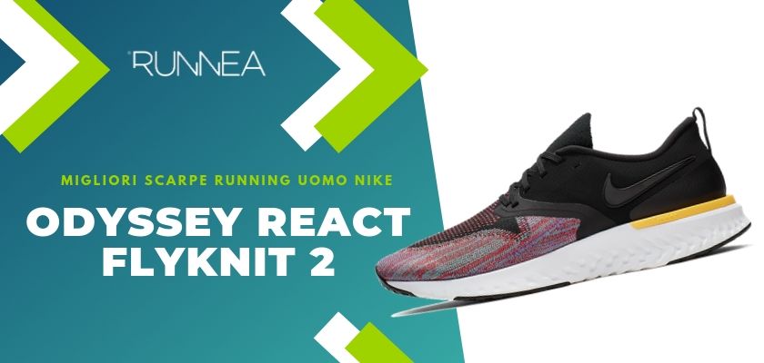 Migliori scarpe da running Nike uomo 2019, Nike Odyssey React Flyknit 2