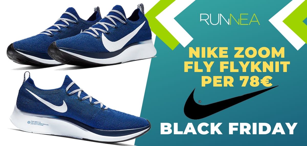 Black Friday Nike 2019: Codice sconto 30% extra in scarpe da running già scontati!, Nike Zoom Fly Flyknit