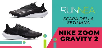 Scarpa della settimana: Nike Zoom Gravity 2