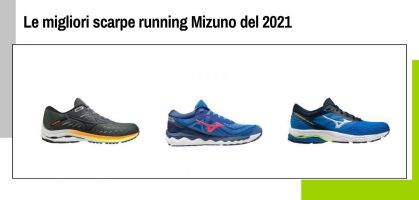 Le migliori scarpe running Mizuno del 2021