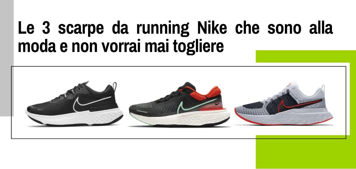 Le 3 scarpe da running Nike che sono alla moda e non vorrai mai togliere