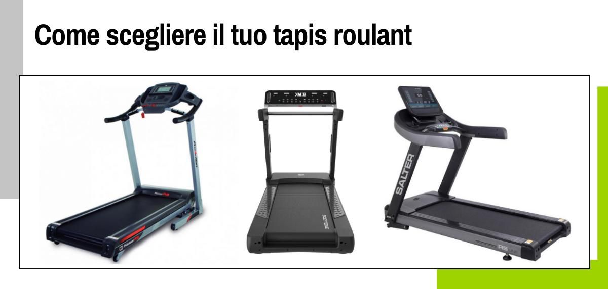 Come scegliere il tapis roulant perfetto per te!