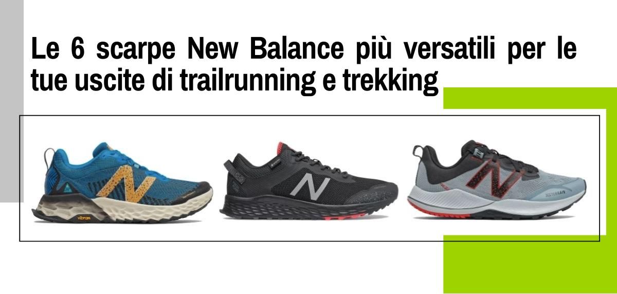 Le 6 scarpe New Balance più versatili per le tue uscite di trail e trekking