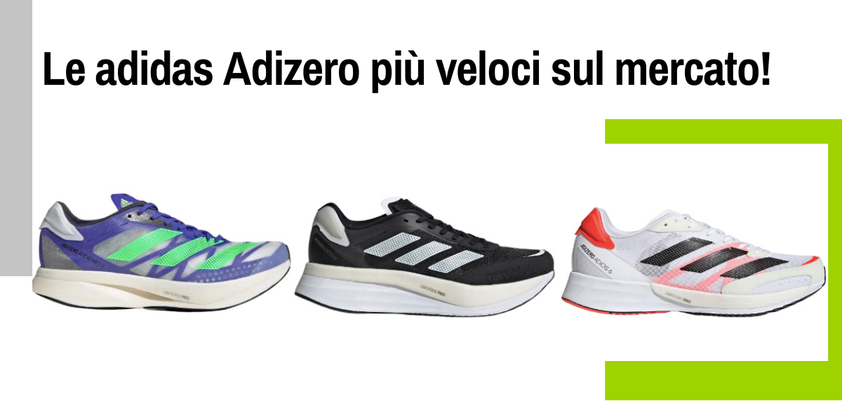 Le adidas Adizero più veloci sul mercato!