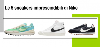 Le 5 sneakers imprescindibili di Nike 