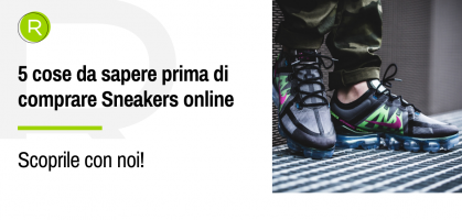 5 cose da sapere prima di comprare Sneakers online