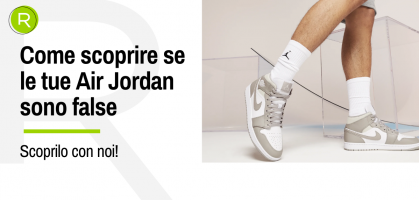 Come capire se le tue Air Jordan 1 sono autentiche o false?
