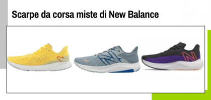 Scarpe da corsa miste di New Balance: quale modello si adatta meglio al tuo profilo di corsa?